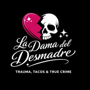 Trauma, Tacos & True Crime