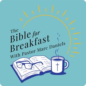 The Bible for Breakfast with Pastor Marc