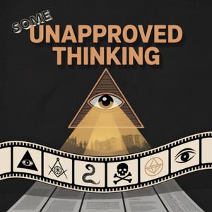 Some Unapproved Thinking | Forbidden History | Conspiracy Insights | Hidden History