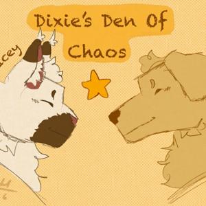 Dixie’s den of chaos