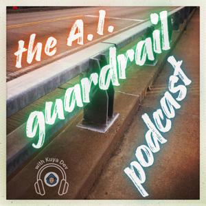 The AI Guardrail Podcast with Kuya Dev