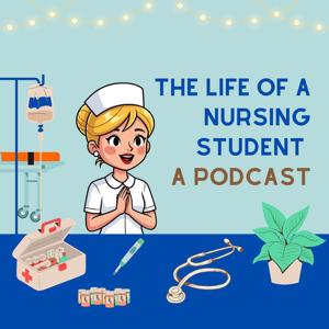 The Life of a Nursing Student - Ella Hauck