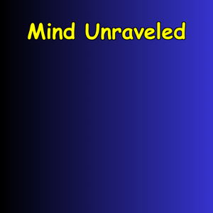 Mind Unraveled | Anxiety, Focus And Emotional Calm