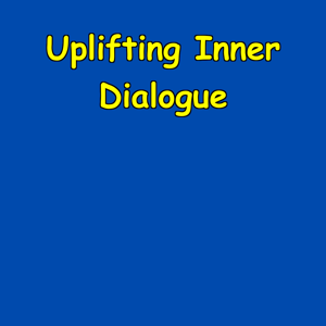 Uplifting Inner Dialogue | Emotional Stability