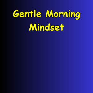 Gentle Morning Mindset | Confidence Without Pressure