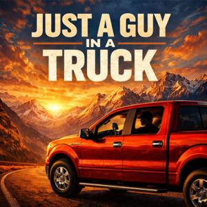 Just a Guy in a Truck