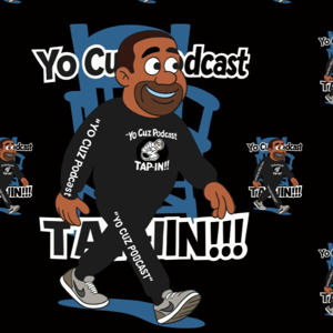 “Yo Cuz Podcastt” Show
