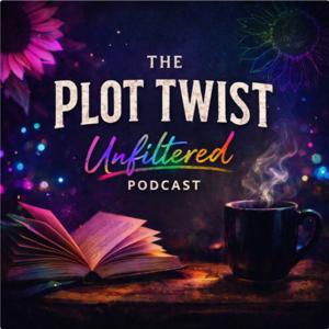 The plot twist unfiltered