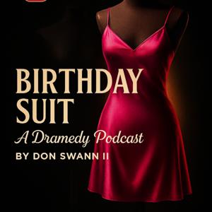 Birthday Suit - A Dramedy Podcast