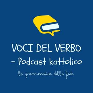 Voci del Verbo - Podcast cattolico
