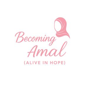 Becoming Amal (Alive in Hope)