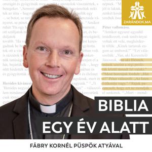 Biblia egy év alatt - podcast Fábry Kornél püspök atyával