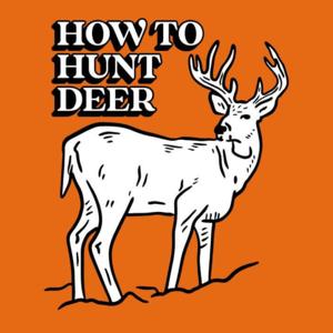 How To Hunt Deer - Sportsmen's Empire