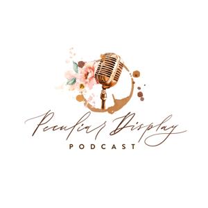 Peculiar Display Podcast