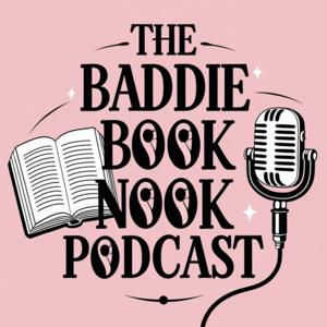 The Baddie Book Nook Podcast