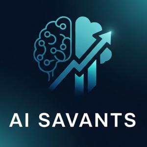 AI Savants Podcast