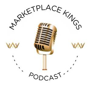 Marketplace Kings Podcast