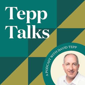 Tepp Talks: A podcast with David Tepp