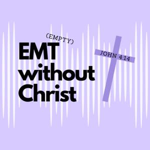 EMT without Christ