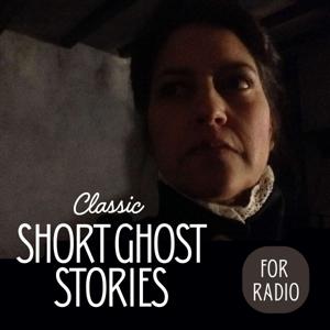 Classic Short Ghost Stories for Radio