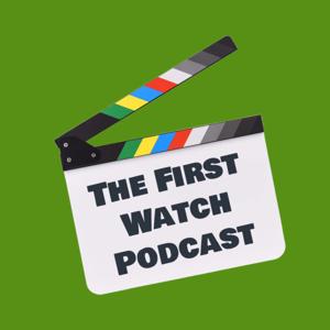 The First Watch Podcast