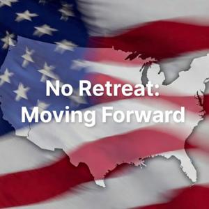 No Retreat :  Moving Forward