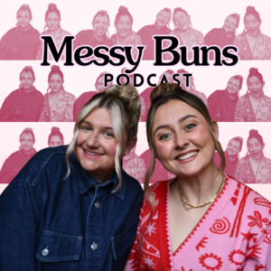 The Messy Buns Podcast