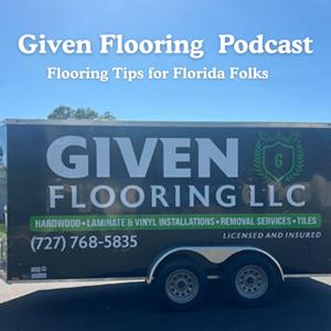 Given Flooring Design Tips Podcast