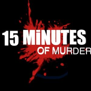 15 Minutes of Murder