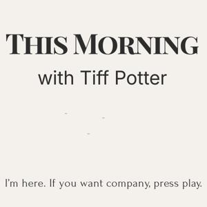 This Morning with Tiff Potter