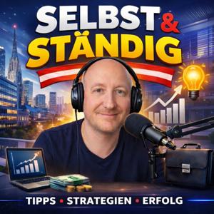 Selbst und Ständig | Der Business Podcast aus Österreich