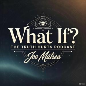 What If ? The Truth Hurts