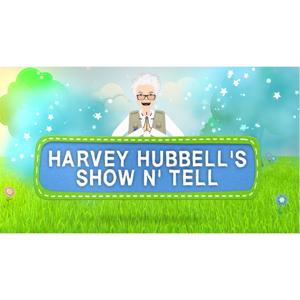 Harvey Hubbell Show n Tell Podcast