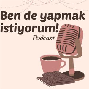 Ben de yapmak istiyorum!