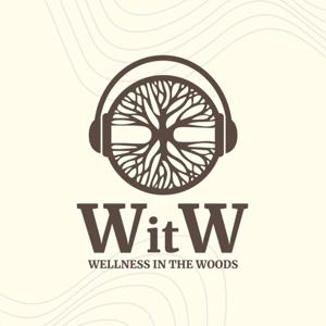 Wellness in the Woods Podcast
