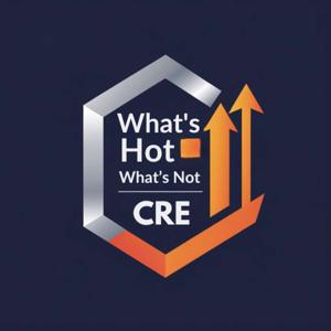 What's Hot & What's Not In CRE