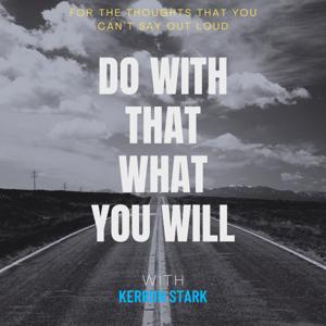 Do With That What You Will