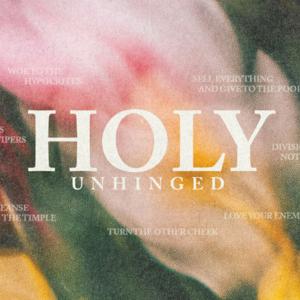 Holy Unhinged