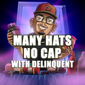 Many Hats No Cap with Delinquent