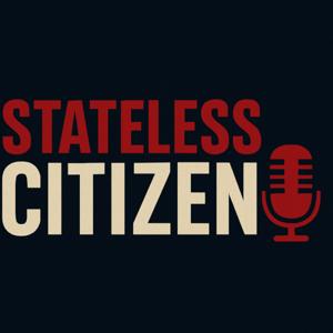 The Stateless Citizen Show
