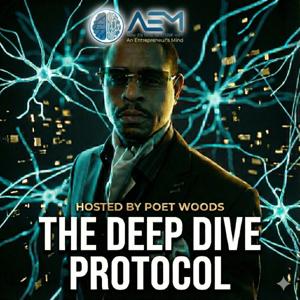 An Entrepreneur's Mind | The Deep Dive Protocol