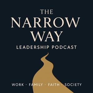 The Narrow Way Leadership Podcast