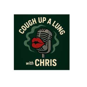 Cough Up A Lung w/ Chris