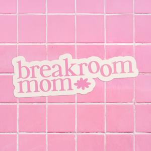 Breakroom Mom