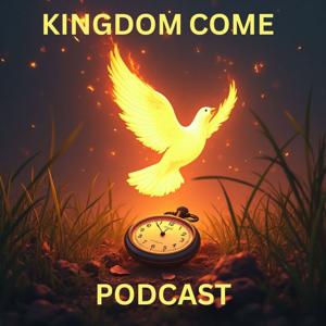 Kingdom Come Podcast