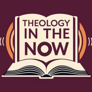 Theology In the Now