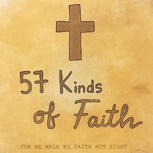 57 Kinds of Faith