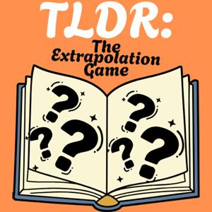 TLDR: The Extrapolation Game