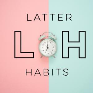 Latter Habits