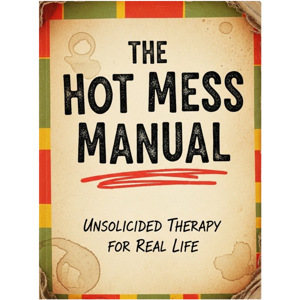 The Hot Mess Manual